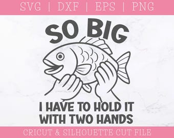Funny Fishing Quote SVG DXF PNG: Fisherman Design for Cricut, Silhouette (Digital Download)