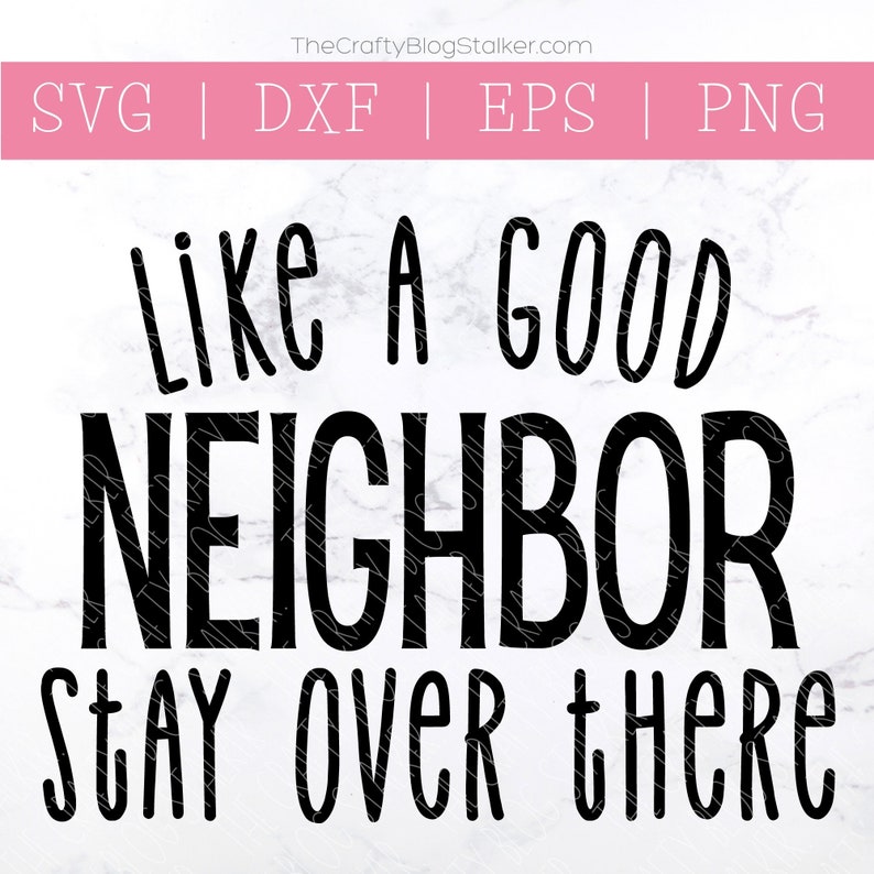 Free Free Like A Good Neighbor Svg 447 SVG PNG EPS DXF File