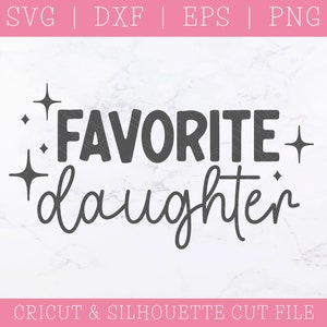 Lieblingstochter SVG, Favoriten SVG, SVG-Dateien für Cricut, Lustiges Geschenk, Familie geschnitten, geschnitten