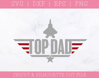 Top Dad SVG DXF PNG: Father's Day Cut File for Cricut, Silhouette (Digital Download)