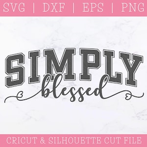Einfach gesegnet SVG DXF PNG - Varsity-Stil, religiös, Inspirational Zitate, Christlich, Glaube, Bibel-Vers, Silhouette, Cricut, digitale Datei