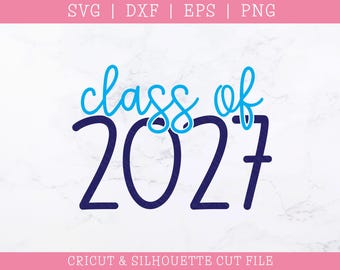 Class of 2027 SVG DXF PNG: Graduation Cut File (Digital Download)