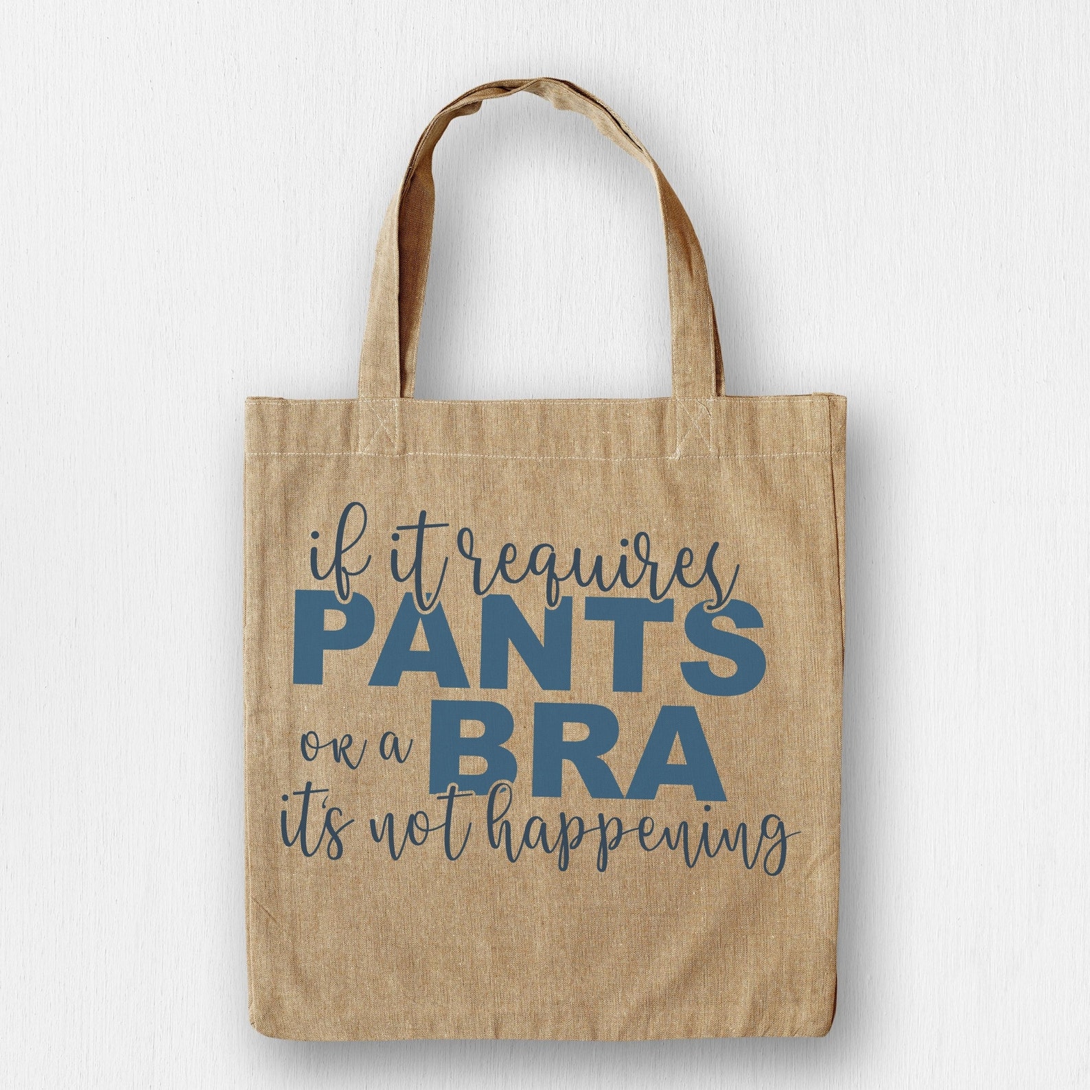 If It Requires Pants or a Bra It's Not Happening SVG - Etsy