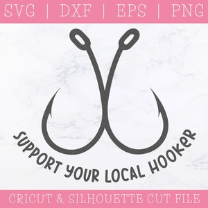 Apoya a tus prostitutas locales, Anzuelo SVG, Pesca divertida SVG, Archivos SVG para Cricut, Señuelos de pesca Svg, Pescador Svg, Calcomanía de coche Svg