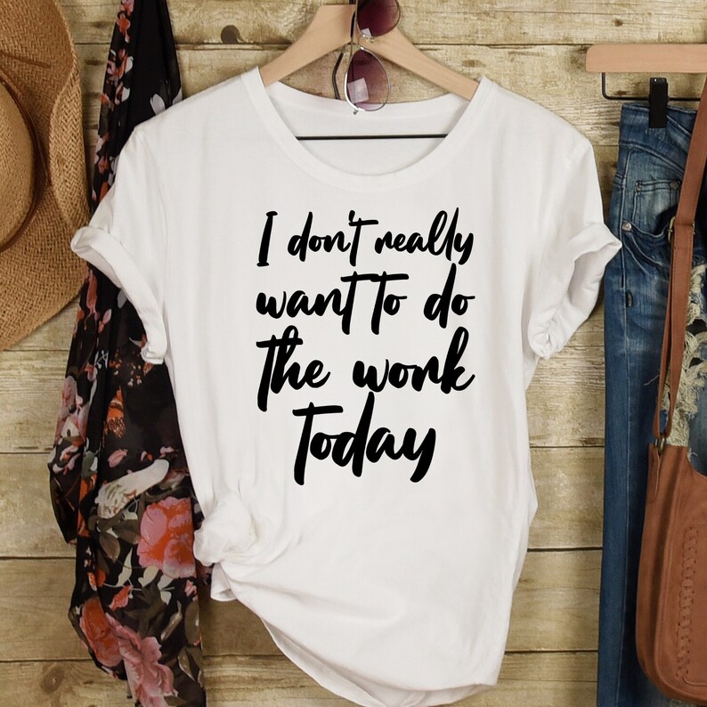 I Don t Really Want To Do The Work Today SVG Tik Tok SVG Etsy I don t really want to do the work today svg tik tok svg etsy