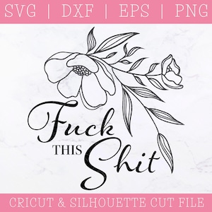 Fluch der Scheiße SVG - Scheiße SVG - SVG-Dateien für Cricut - Schimpfwörter zwar - Schwören Aufschrift - Floral Aufbügler - Blumen Aufdruck - Blumen Aufdruck - Lustige Aufdrucke