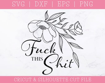 Floral Swear Word SVG DXF PNG: Funny Cricut Cut File (Digital Download)