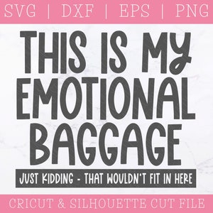 Das ist mein emotionales Gepäck. Ich mache nur Spaß. Das würde hier nicht passen SVG DXF PNG - Einkaufstasche SVG - Einkaufstasche Zitat SVG - lustige Sprüche geschnitten