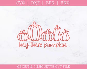 Hey There Pumpkin SVG DXF PNG: Fall Sayings, Cricut Cut File (Digital Download)