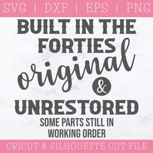 Construido en los años 40 SVG - 80 cumpleaños SVG - Archivos SVG para Cricut - Construido en los años cuarenta - Divertido Svg - Abuelo Svg - Abuela Svg - Amor Svg