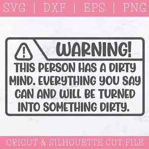 Dirty Mind Warning Sign SVG DXF PNG: Funny Adult Humor (Digital Download)