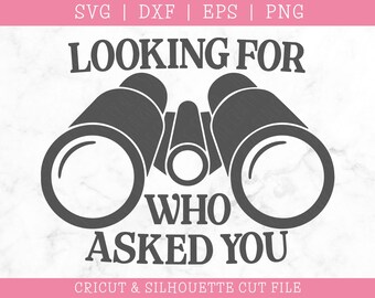 Looking for Who Asked You SVG: Sassy Quote (Digital Download)