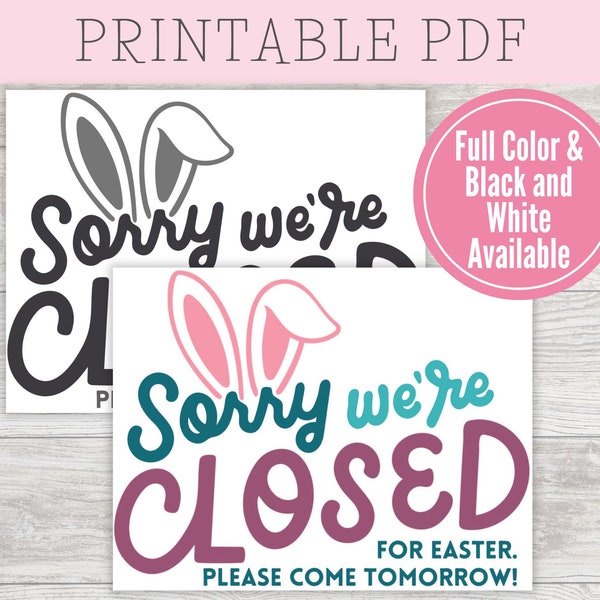 Easter Closed Sign Printable PDF, Sorry We're Closed, Closed for Easter, Business Sign, Easter Bunny, Happy Easter, Color, Black and White,