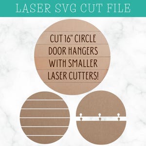 May include: A digital design file for laser cutting. The image features text that reads "LASER SVG CUT FILE" and "CUT 16" CIRCLE DOOR HANGERS WITH SMALLER LASER CUTTERS!". The design includes three circular shapes, two with horizontal lines and one with cutouts.
