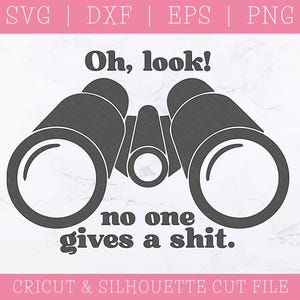 Oh schau, niemand gibt einen Scheiß SVG - Fernglas SVG - SVG-Dateien für Cricut - Offensive SVG - Lustige Sprüche SVG