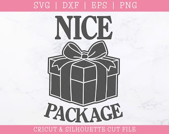 Nice Package SVG DXF PNG:  Funny Gift Design (Digital Download)