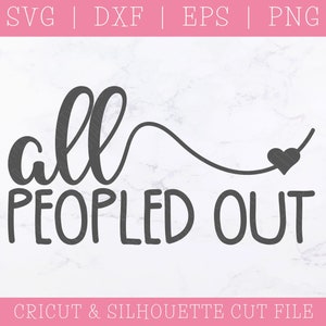 Tous les peopled out SVG DXF PNG - introvertie, drôle de maman, sarcastique, antisocial, fichier de coupe Cricut, conception par sublimation, impertinent, toujours fatigué