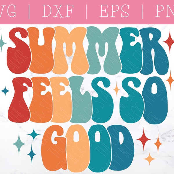 Summer Feels So Good SVG DXF PNG Eps, Retro 90s Vibe, Wearable Art, Cricut Cut Files, Silhouette, Beach Designs, Vacation, Summertime