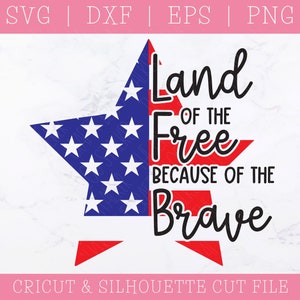 Land of The Free vanwege de dappere SVG DXF PNG, Amerika, Amerikaanse vlag, ster, 4 juli, Independence Day, 4 juli, vieren, Cricut
