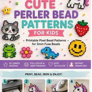 May include: A digital guide titled 50 CUTE PERLER BEAD PATTERNS FOR KIDS featuring colorful pixel art designs like a rainbow, unicorn, cat, strawberry, frog, flower, dinosaur, and smiley face, with instructions for 5mm fuse beads and a four-step process.