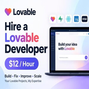 May include: A digital advertisement for Lovable featuring a laptop displaying a web interface with the text Build your idea with Lovable. The graphic includes the text Hire a Lovable Developer, $12 / Hour, and Build, Fix, Improve, Scale.