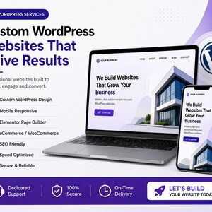 May include: A laptop and smartphone displaying a website with the text Custom WordPress Websites That Drive Results. The screen shows a modern building image and the text We Build Websites That Grow Your Business. Features include design, mobile responsiveness, Elementor, WooCommerce, SEO, speed, and security.