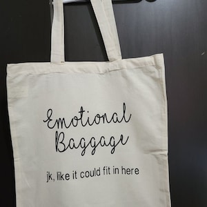 Emotional baggage tote | funny tote bag | reusable bag |cute gift