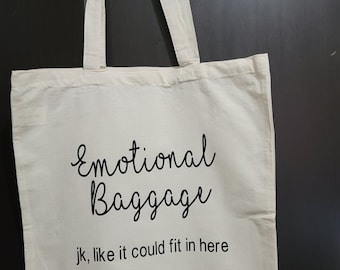 Emotional baggage tote | funny tote bag | reusable bag |cute gift