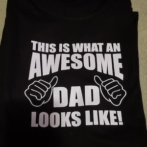 This is what an Awesome Dad Looks like Shirt/ Dad Gift