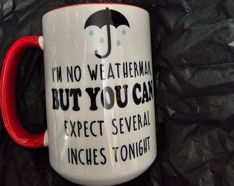 Weather man mug | adult gift | funny mug|  15 Oz mug