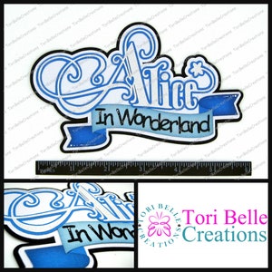 Scrapbook Pages  Die Cut Paper Piecing Premade Scrapbooking Embellishment Scrapbook Title Diecut ~ Alice in Wonderland Title