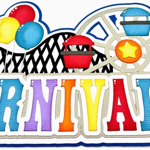 May include: A colorful carnival-themed papercraft design. It features a Ferris wheel, roller coaster, and balloons. The word "CARNIVAL" is spelled out in large, multi-colored letters. The design is layered with a blue and white border.