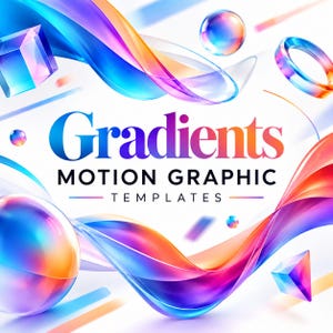 May include: A digital graphic featuring the text "Gradients MOTION GRAPHIC TEMPLATES" surrounded by abstract 3D shapes including spheres, cubes, and rings, all rendered in vibrant, flowing rainbow-coloured gradients against a white background.