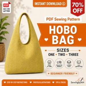 May include: A mustard yellow hobo bag with a single shoulder strap. The image includes text: PDF Sewing Pattern, HOBO BAG, SIZES ONE TWO THREE, PRINT AT HOME, PROJECTOR FRIENDLY, LAYERED SIZES, EASY INSTRUCTIONS, BEGINNER FRIENDLY, STEP-BY-STEP INSTRUCTIONS.