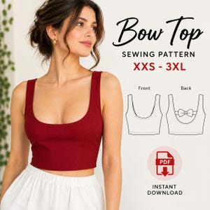 May include: A dark red sleeveless crop top with a scoop neckline. The image includes text reading Bow Top SEWING PATTERN XXS - 3XL, a line drawing showing front and back views with a bow detail, and a PDF icon labelled INSTANT DOWNLOAD.