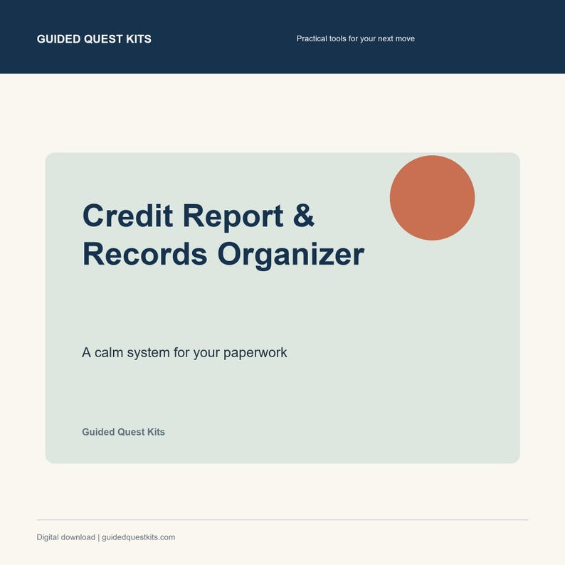 May include: A digital document titled Credit Report & Records Organizer with the text A calm system for your paperwork and Guided Quest Kits. The design features a pale green rectangular background, a dark blue header, and a solid orange circle.