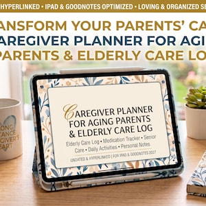 Caregiver Planner for Aging Parents, Elderly Care Log and Medication Tracker, Goodnotes iPad Planner, Undated Hyperlinked Senior Care 2027