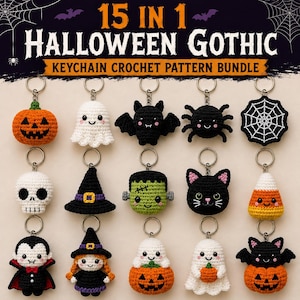 May include: A digital graphic displaying 15 in 1 Halloween Gothic keychain crochet pattern bundle with text. The image features 15 individual crocheted keychains including a pumpkin, ghost, bat, spider, web, skull, witch hat, Frankenstein, cat, candy corn, vampire, witch, and ghost with pumpkin.