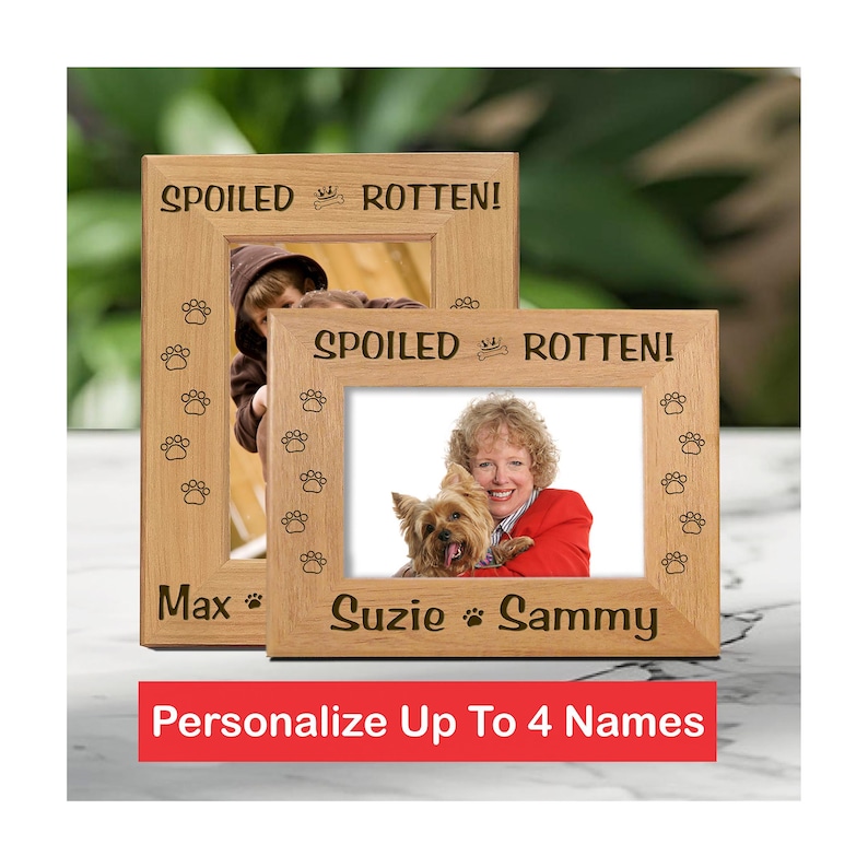 Solid wood frame custom engraved with names and dog paw prints. Title at the top of the picture frame reads Spoiled Rotten!
