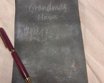 Leather Journal, Grandmas Have Superpowers, Vertical Spiral Opening, 5x8.5 Inch, 60 Lined Pages