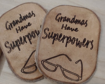 Leather Patch, Grandmas Have Superpowers, Eyeglasses, Laser Burn Design, Sealed, Burnished, Whisperstouch