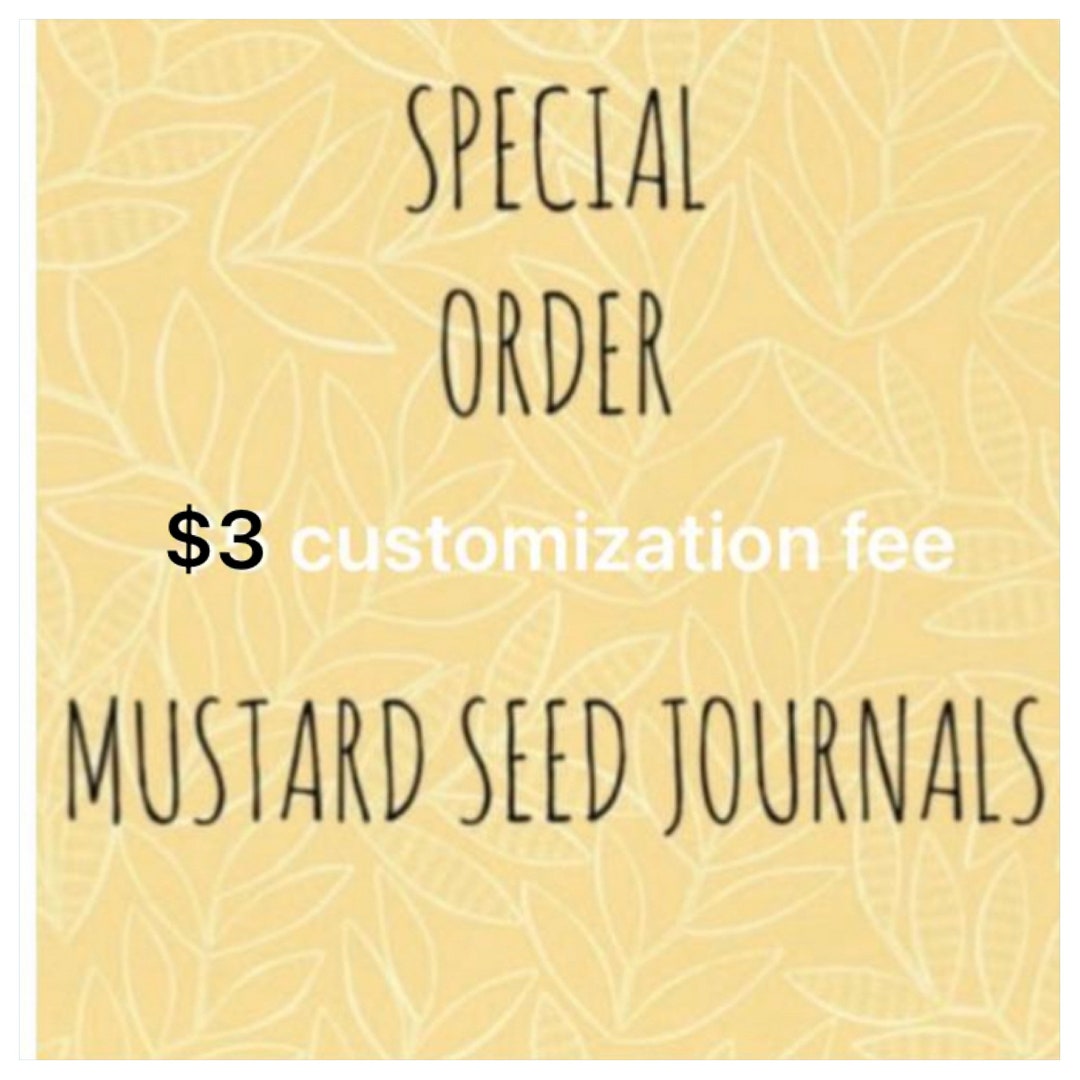 Mustard Seed Journals ADD ON SMALL 3 Customization Fee Etsy