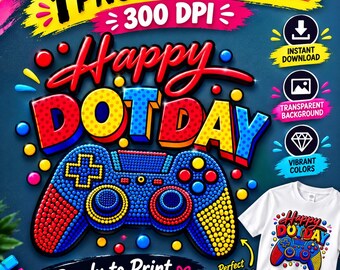 Happy Dot Day PNG, Dot Day Shirt Design, Colorful Polka Dot PNG, International Dot Day Teacher PNG, School Kids Digital Download