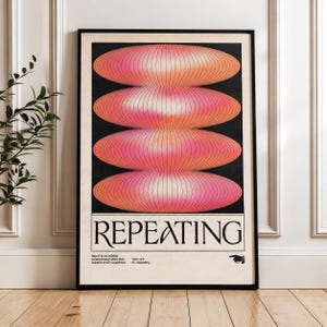Puede incluir: Un póster vertical enmarcado que presenta cuatro formas ovaladas apiladas y alargadas horizontalmente con un degradado rosa y naranja y patrones de líneas verticales finas sobre un fondo negro. La palabra REPEATING está impresa en negro.