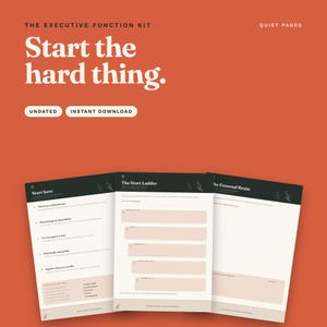 May include: The Executive Function Kit digital planner pages on a burnt orange background. Text reads: Start the hard thing, Undated, Instant Download, Quiet Pages, Start here, The Start Ladder, and The External Brain. Three white sheets with dark headers.