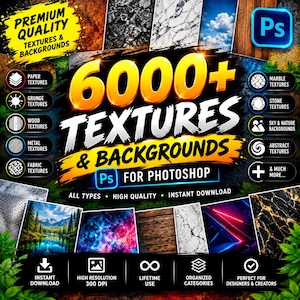 May include: A digital collection of 6000+ textures and backgrounds for Photoshop, featuring a variety of styles including marble, stone, wood, metal, fabric, and sky patterns. The graphic includes the text Premium Quality Textures & Backgrounds.