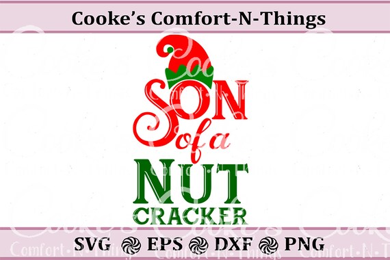 Download Son Of A Nutcracker Svg Funny Christmas Svg Instant Etsy