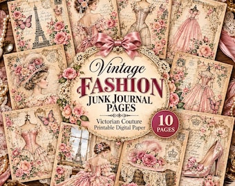 Vintage Fashion Junk Journal Pages, Victorian Couture Printable (10 Pages)