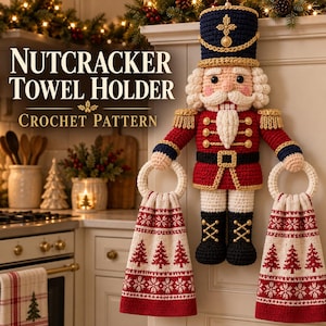 May include: A crochet nutcracker figure with a navy blue hat, red jacket, and black boots, holding two white rings. Each ring supports a white and red towel featuring a repeating Christmas tree and snowflake pattern. Text reads NUTCRACKER TOWEL HOLDER CROCHET PATTERN.