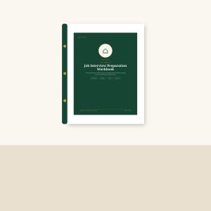 May include: A dark green workbook titled The Complete Job Interview Preparation Workbook with a white border and a dark green spine featuring three gold circular accents. The cover includes a small white house icon and text detailing a system for job searching.